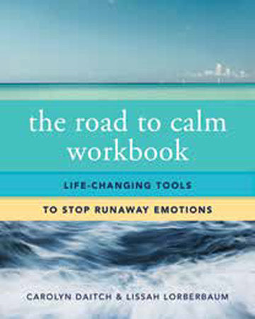The Road to Calm Workbook Paperback by Carolyn Daitch; Lissah Lorberbaum