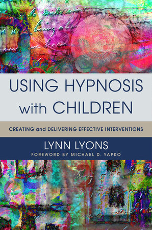 Using Hypnosis with Children Hardcover by Lynn Lyons