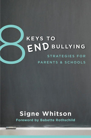 8 Keys To End Bullying Paperback by Signe Whitson