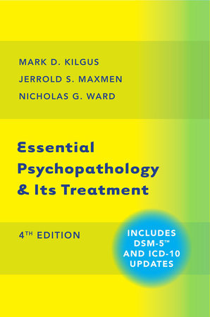 Essential Psychopathology & Its Treatment Hardcover by Mark D Kilgus;Jerrold S Maxmen;Nicholas G Ward