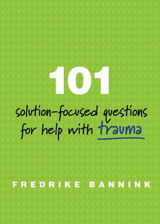 101 Solution Focused Questions for Help with Trauma Paperback by Fredrike Bannink