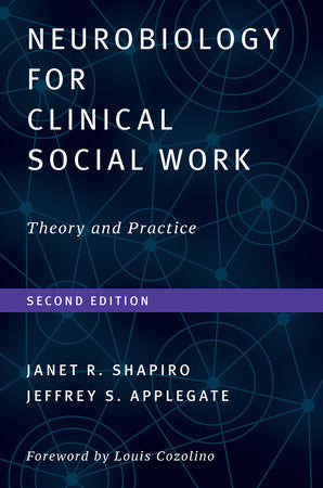 Neurobiology For Clinical Social Work, Second Edition Hardcover by Jeffrey S Applegate