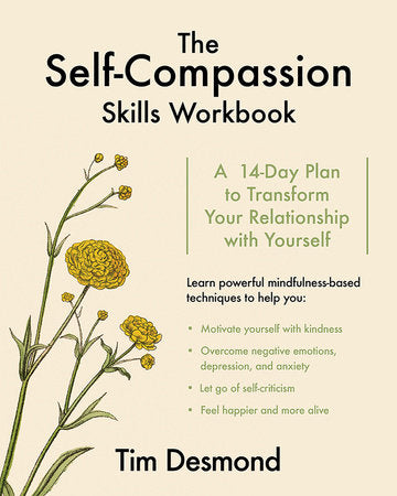 The Self-Compassion Skills Workbook Paperback by Tim Desmond