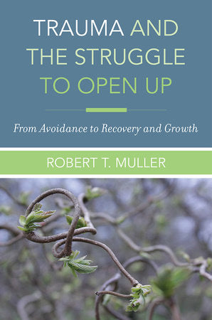 Trauma & the Struggle to Open Up Hardcover by Robert T Muller