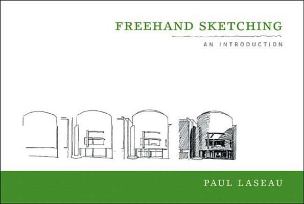 Freehand Sketching an Introduction Paperback by Paul Laseau