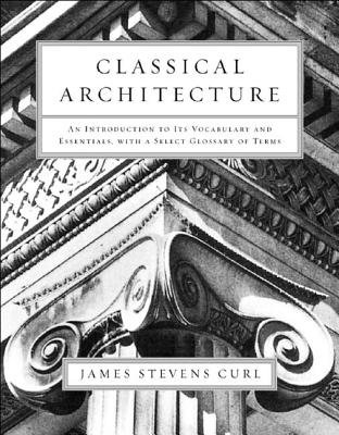 Classical Architecture Paperback by Curl James Stevens