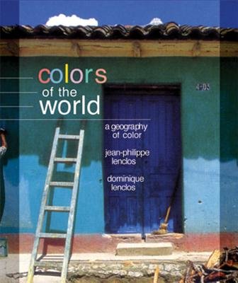 Colors Of The World Hardcover by Jean Philippe;Dominique Lenclos