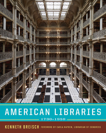 American Libraries 1730-1950 Hardcover by Kenneth Breisch
