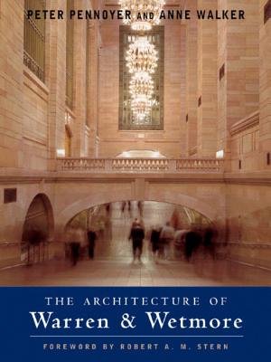 Architecture of Warren and Wetmore Hardcover by Peter Pennoyer;Anne Walker