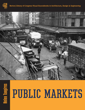 Public Markets Hardcover by Helen Tangires