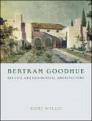 Bertram Goodhue Hardcover by Romy Wyllie