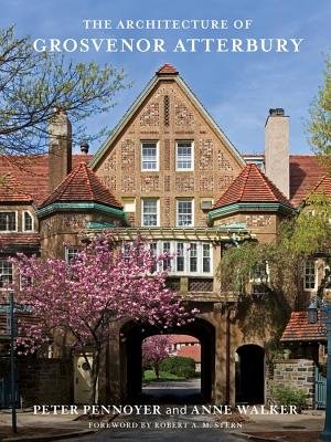 The Architecture of Grosvenor Atterbury Hardcover by Peter Pennoyer;Anne Walker