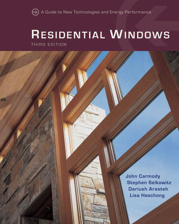 Residential Windows 3e Paperback by John Carmody;Stephen Selkowitz;Dariush Araseth;Lisa Heschong