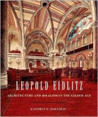 Leopold Eidlitz Hardcover by Kathryn E Holliday