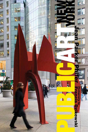 Public Art New York Paperback by Jean Phifer;Kent Barwick
