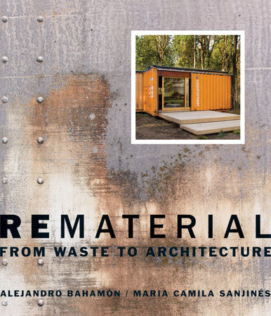 Rematerial Paperback by Alejandro Bahamon; Maria Camila Sanjines