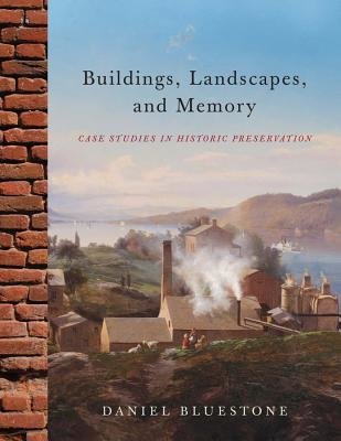 Buildings Landscapes and Memory Hardcover by Daniel Bluestone