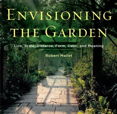 Envisioning the Garden Paperback by Robert Mallet