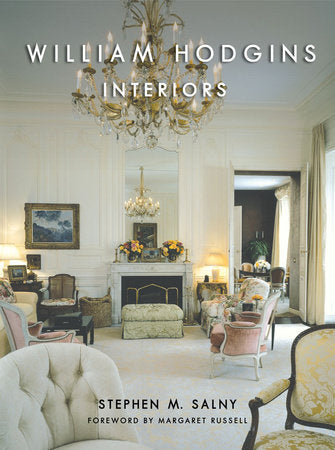 William Hodgins Interiors Hardcover by Stephen M Salny;Margaret Russell