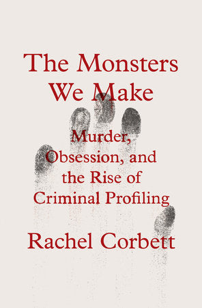 The Monsters We Make Hardcover by Rachel Corbett