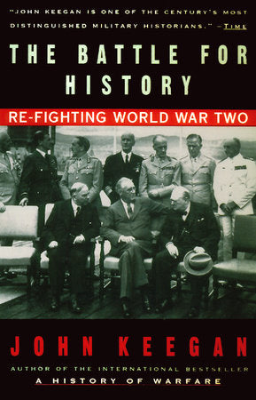 The Battle For History Paperback by John Keegan