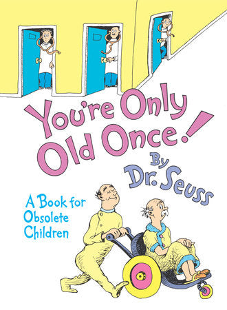 You're Only Old Once! Hardcover by Dr. Seuss