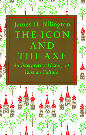 The Icon and Axe Paperback by James Billington
