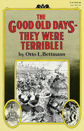 The Good Old Days--They Were Terrible! Paperback by Otto L. Bettmann