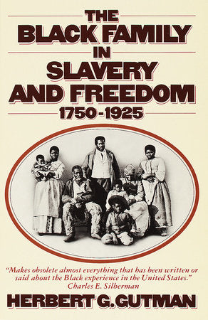 The Black Family in Slavery and Freedom, 1750-1925 Paperback by Herbert G. Gutman