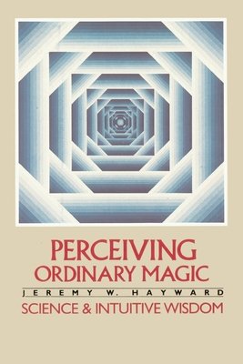 Perceiving Ordinary Magic Paperback by Jeremy W. Hayward