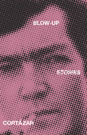 Blow-Up Paperback by Julio Cortazar