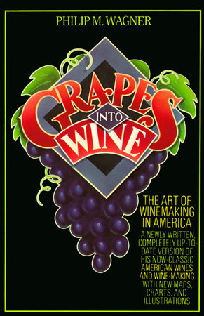 Grapes into Wine Paperback by Philip M. Wagner