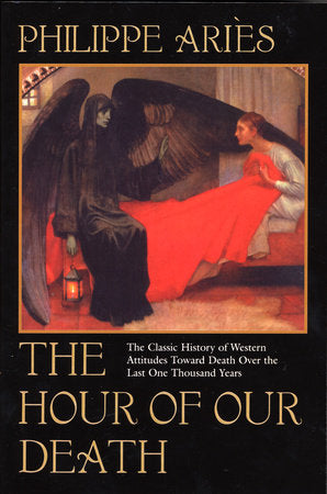 The Hour of Our Death Paperback by Philipe Ariès Translated from the French by Helen Weaver