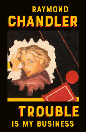 Trouble Is My Business Paperback by Raymond Chandler