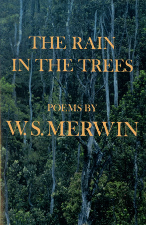 The Rain in the Trees Paperback by W. S. Merwin