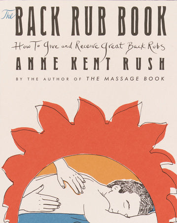 Back Rub Book Paperback by Anne Kent Rush