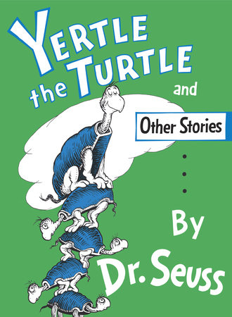 Yertle the Turtle and Other Stories Hardcover by Dr. Seuss
