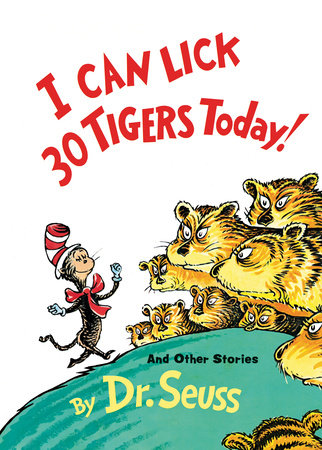 I Can Lick 30 Tigers Today! and Other Stories Hardcover by Dr. Seuss