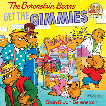 The Berenstain Bears Get the Gimmies Paperback by Stan & Jan Berenstain; illustrated by the authors
