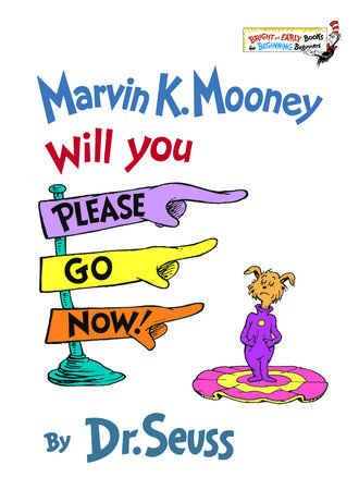 Marvin K. Mooney Will You Please Go Now! Hardcover by Dr. Seuss