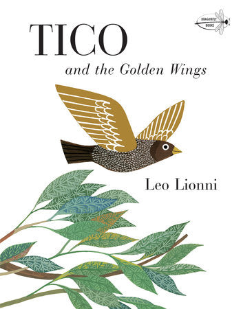 Tico and the Golden Wings TR by Leo Lionni; illustrated by the author