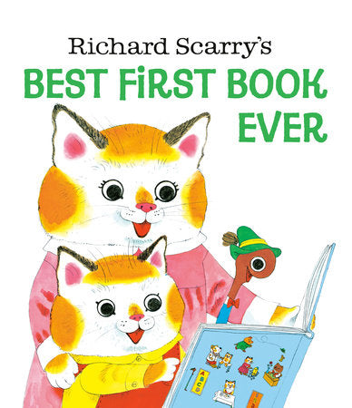 Richard Scarry's Best First Book Ever Hardcover by Written and illustrated by Richard Scarry