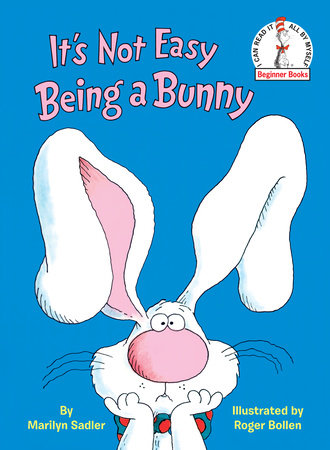 It's Not Easy Being a Bunny HC by Marilyn Sadler; illustrated by Roger Bollen