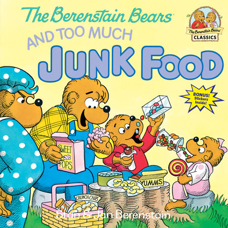 The Berenstain Bears and Too Much Junk Food Paperback by Stan & Jan Berenstain; illustrated by the authors