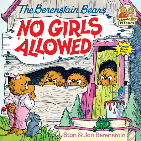 The Berenstain Bears No Girls Allowed Paperback by Stan & Jan Berenstain; illustrated by the authors