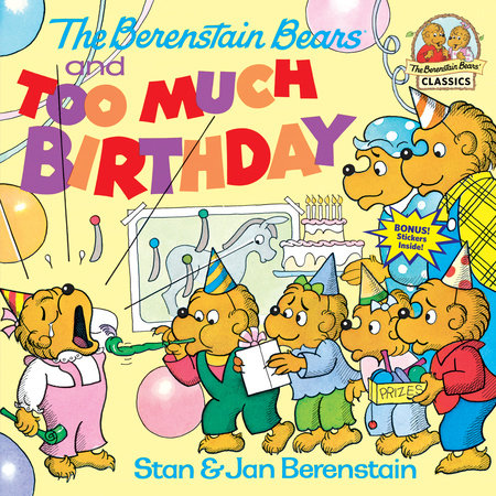 The Berenstain Bears and Too Much Birthday Paperback by Stan and Jan Berenstain; illustrated by the authors