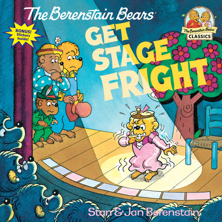 The Berenstain Bears Get Stage Fright Paperback by Stan and Jan Berenstain; illustrated by the authors