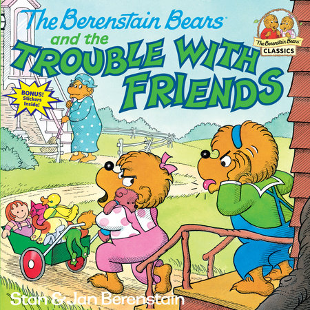 The Berenstain Bears and the Trouble with Friends Paperback by Stan and Jan Berenstain; illustrated by the authors