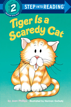Tiger Is a Scaredy Cat Paperback by Joan Phillips; illustrated by Norman Gorbaty