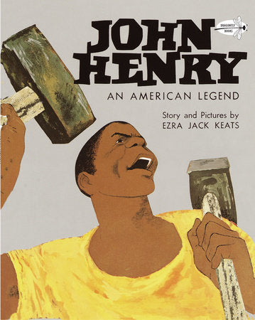 John Henry: An American Legend TR by Ezra Jack Keats